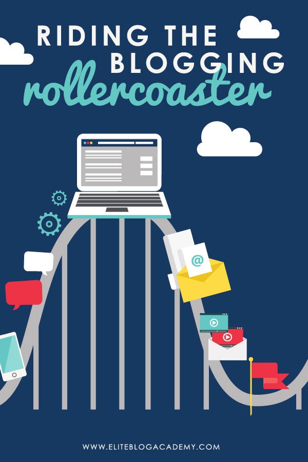 Riding the Blogging Rollercoaster | How to Stay Positive & Productive | How to Make Money Blogging | Brand New Blogger | Blogging Tips | EBA | Elite Blog Academy | How to Blog | Blogging 101