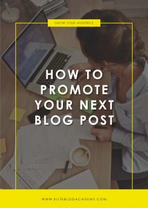 How to Promote Your Next Blog Post | Elite Blog Academy | Blog for Profit | How to Blog for Income | Blogging 101 | How to Start a Profitable Blog | How to Promote Blog Post | How to Grow Your Audience