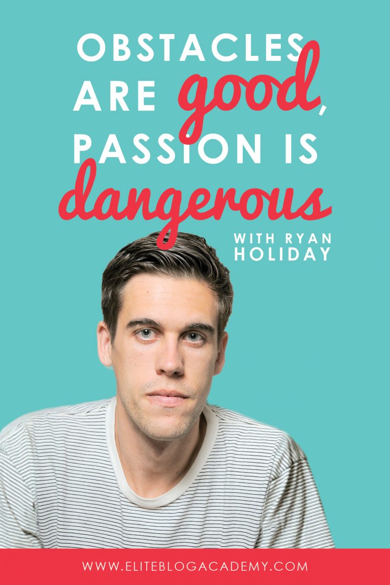 Obstacles Are Good, Passion Is Dangerous, & Other Things You Didn’t Know with Ryan Holiday | Do It Scared Podcast with Ruth Soukup
