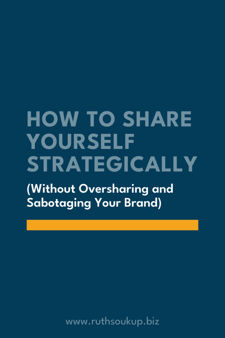 How to Share Yourself Strategically (Without Oversharing and Sabotaging Your Brand)