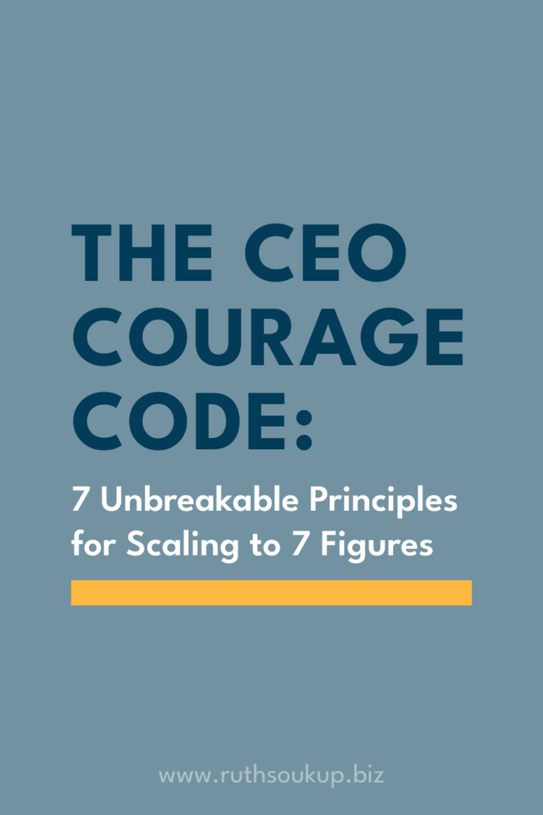 The CEO Courage Code: 7 Unbreakable Principles for Scaling to 7 Figures